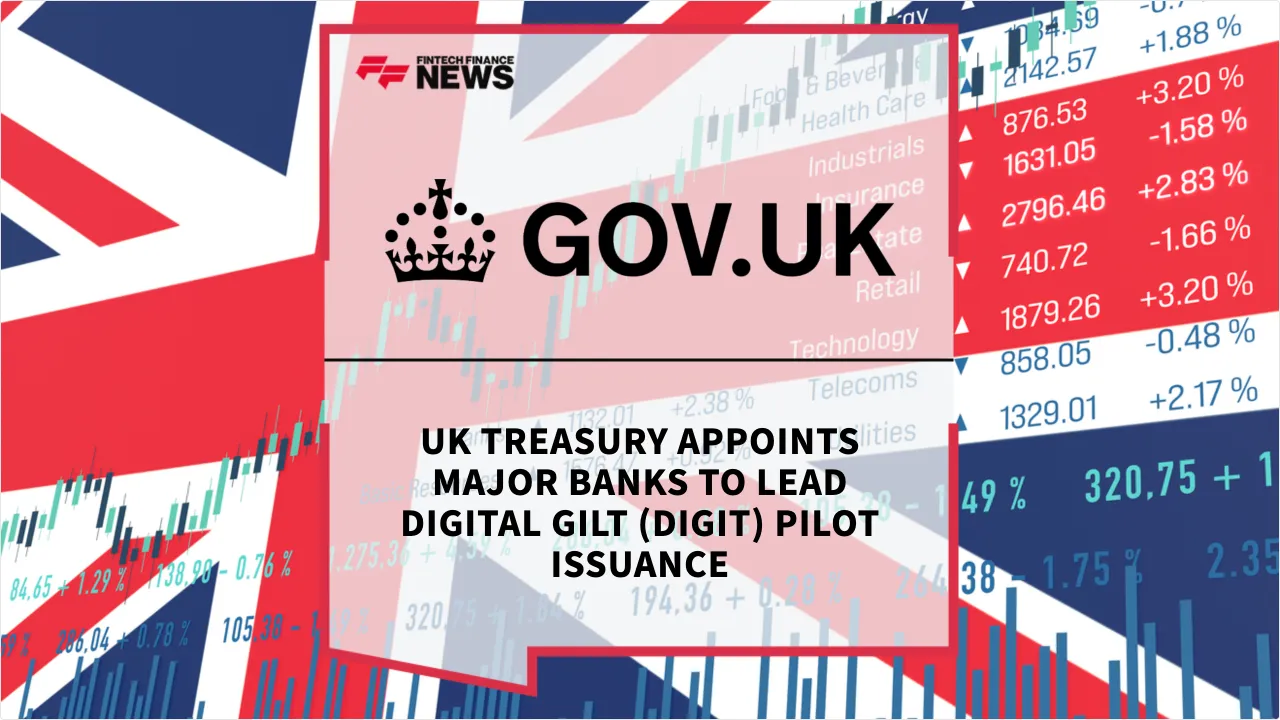 Press Release: UK Treasury Appoints Major Banks to Lead Digital Gilt (DIGIT) Pilot Issuance | Featured Image by FF News
