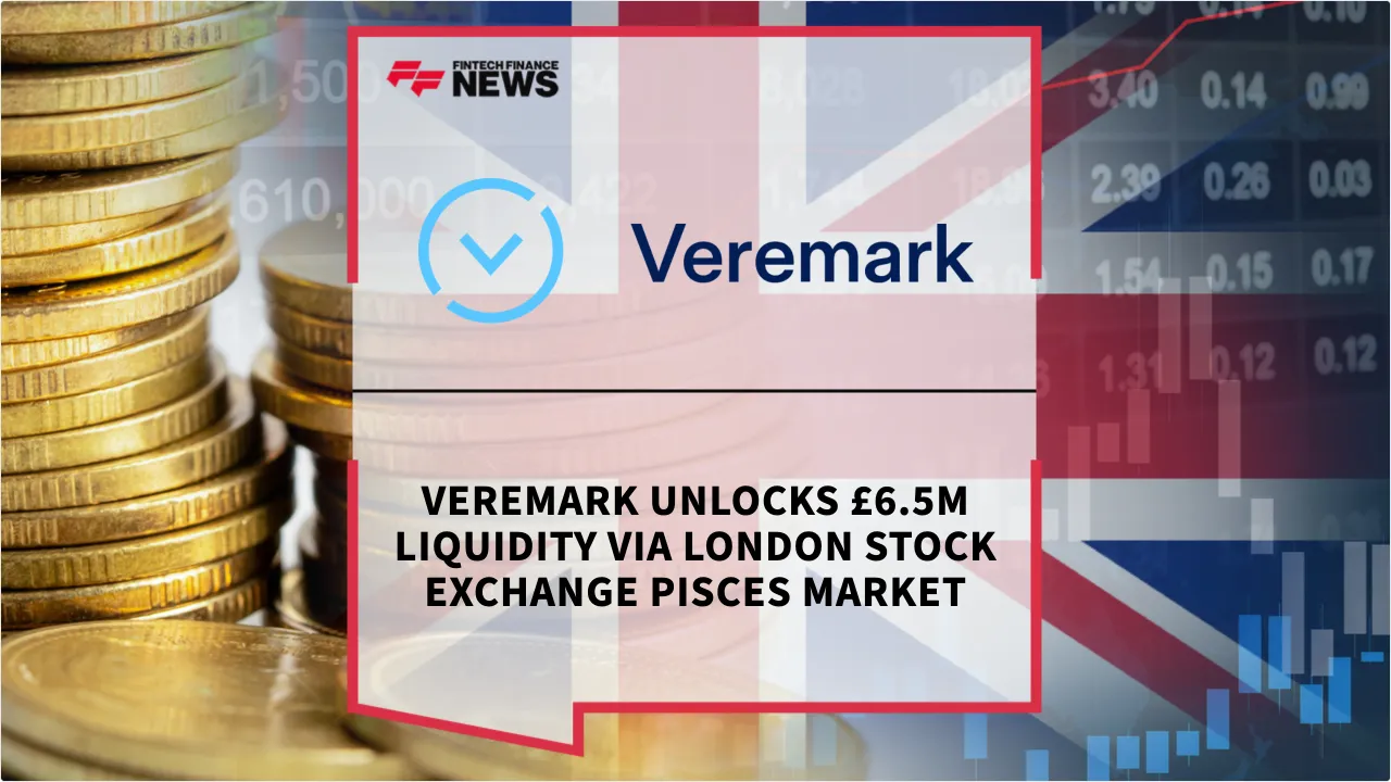 Press Release: Veremark Unlocks £6.5M Liquidity via London Stock Exchange PISCES Market | Featured Image by FF News