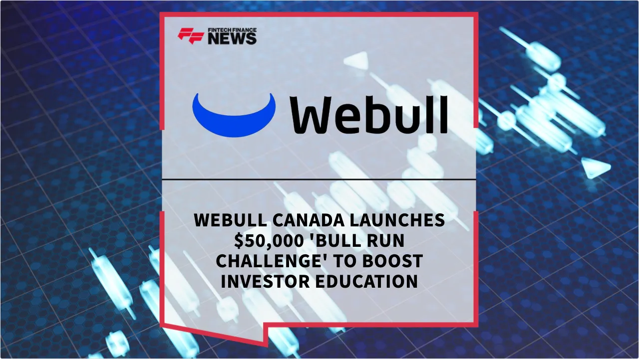 Press Release: Webull Canada Launches $50,000 'Bull Run Challenge' to Boost Investor Education | Featured Image by FF News