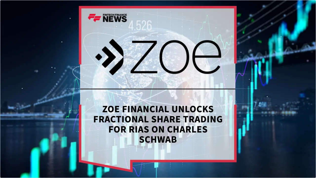 Press Release: Zoe Financial Unlocks Fractional Share Trading for RIAs on Charles Schwab | Featured Image by FF News